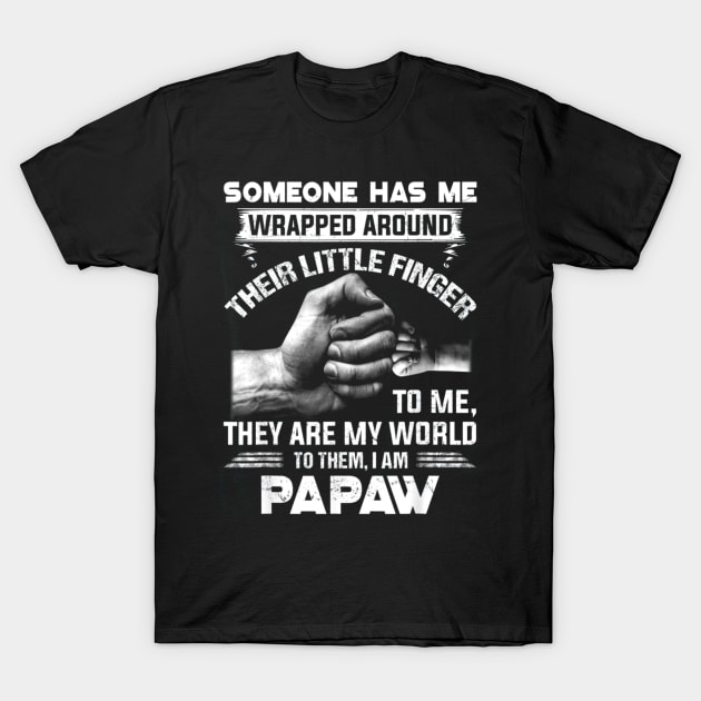 Someone Has Me Wrapped Around Their Little Finger Papaw T-Shirt by ANGELA2-BRYANT